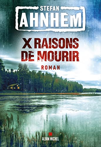 X RAISONS DE MOURIR